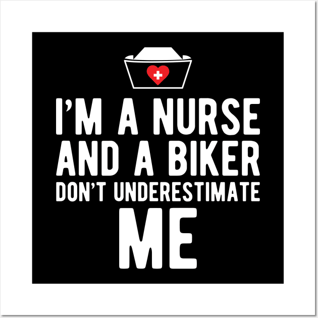 Nurse - I'm a nurse and a biker don't underestimate me Wall Art by KC Happy Shop